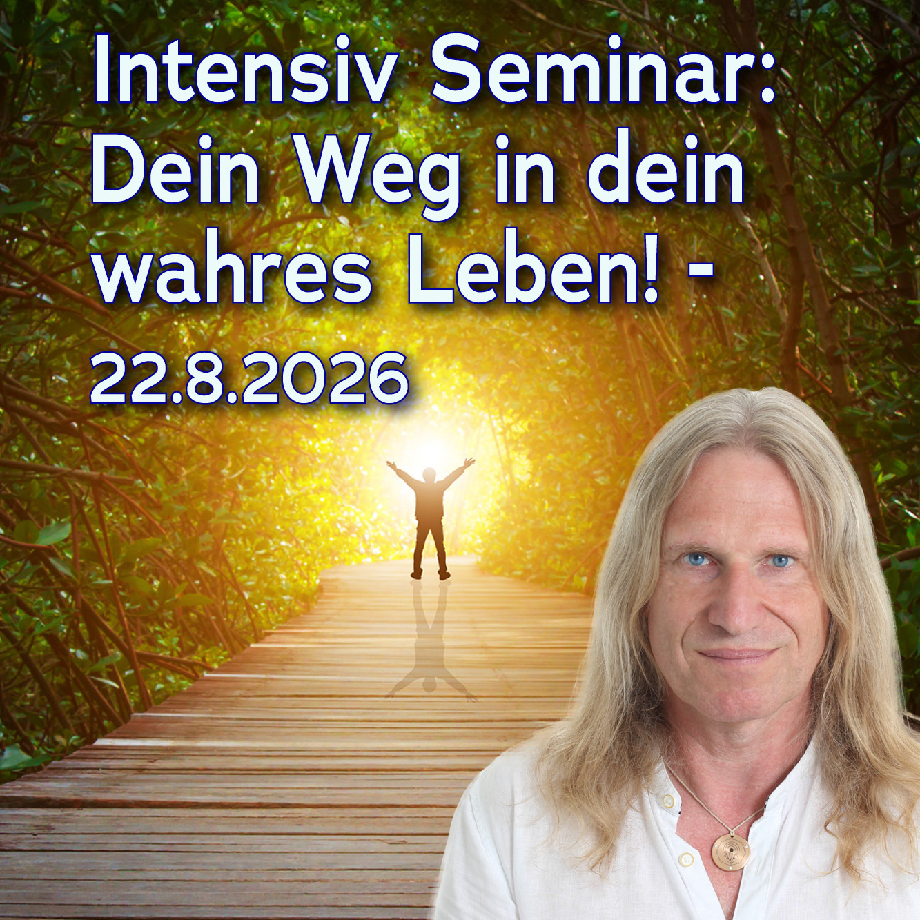 Intensiv Seminar – Dein Weg in dein wahres Leben!